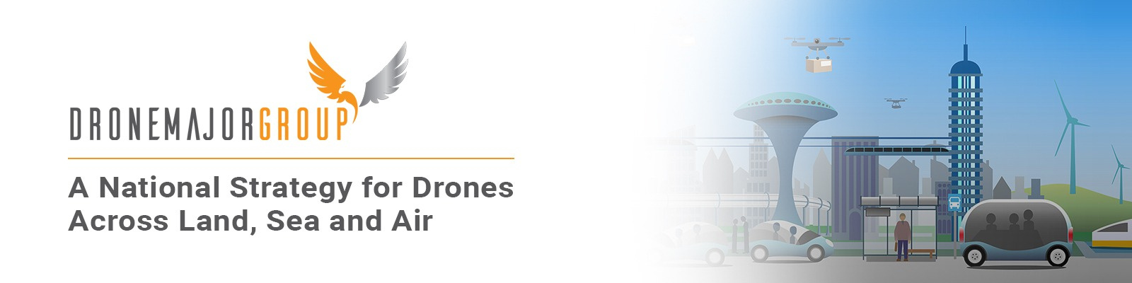 A NATIONAL STRATEGY FOR DRONES ACROSS LAND, SEA AND AIR