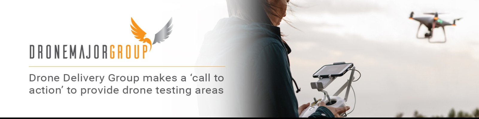 UK Drone Delivery Group makes urgent ‘call to action’ for property owners and influencers to provide testing areas for drones - to prevent ‘bottleneck to growth’