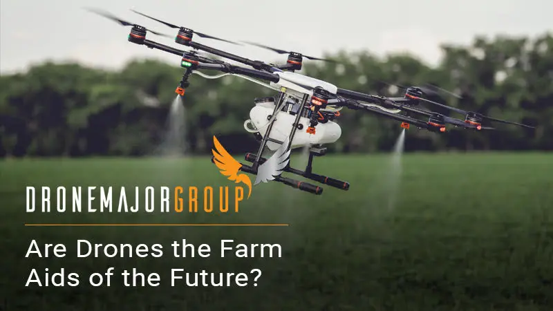 Are Drones the Farm Aids of the Future?