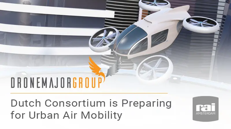 Dutch Drone Delta: Dutch consortium is preparing for Urban Air Mobility