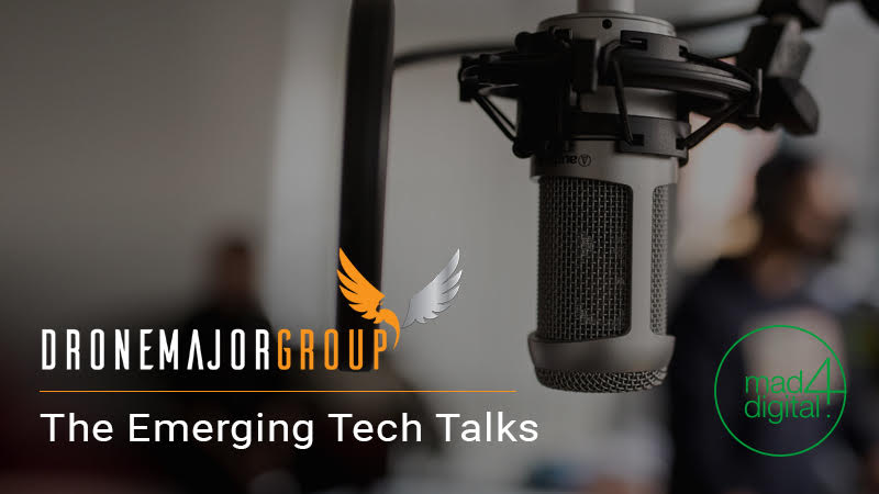 future of drone technology featured on the emerging tech talks episode with Mad4Digital