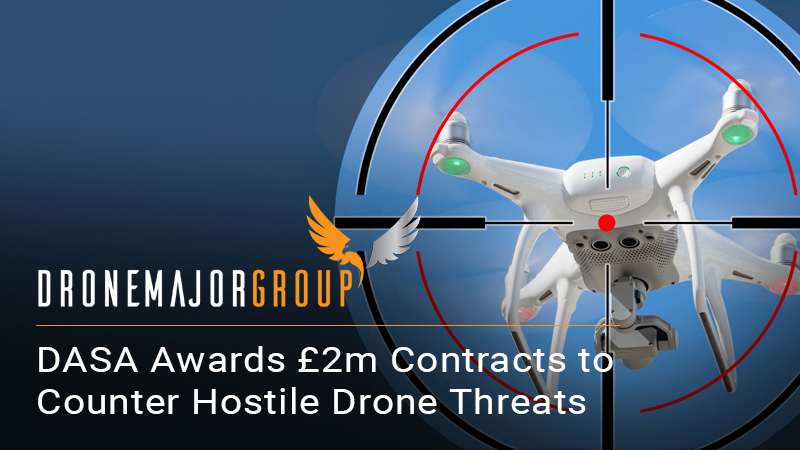 DASA awards £2m contracts to counter hostile drone threats Funds will develop new technology to tackle rising security risks posed by Unmanned Air Systems